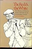 The Red and the White : The History of Wine in France and Italy in the Nineteenth Century, Loubere, Leo A., 0873953703