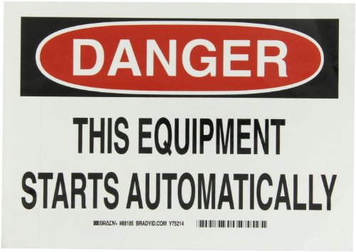 Brady 88185 7" Height, 10" Width, B-302 High Performance Polyester Black and Red On White Color Machine and Operational Sign, Legend "Danger, This Equipment Starts Automatically" at Amazon