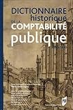 Dictionnaire historique de la comptabilité publique : Vers 1500-vers 1850 by 