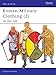 Roman Military Clothing (2): AD 200-400 (Men-at-Arms) (v. 2) by Graham Sumner