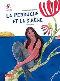 La  perruche et la sirène