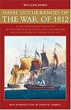 Naval Occurrences of the War of 1812: A Full and Correct Account of the Naval War between Great Brit by