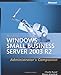 Microsoft Windows Small Business Server 2003 R2 Administrator's Companion (Pro-Administrator's Compa by Charlie Russel, Sharon Crawford