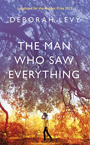 The Man Who Saw Everything by [Levy, Deborah]