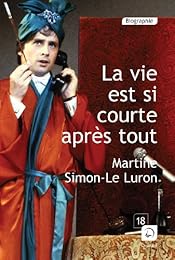 La  vie est si courte, après tout