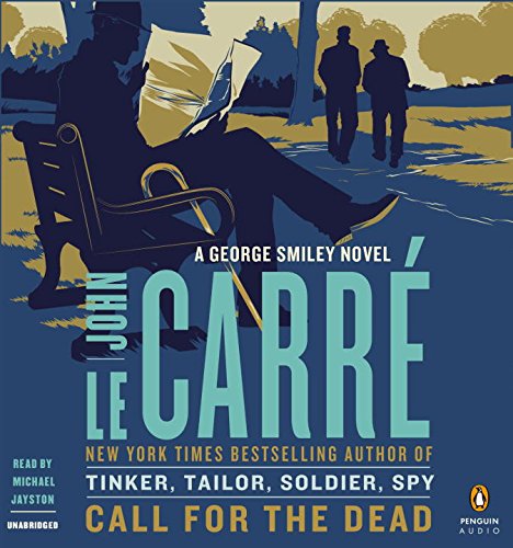 Call for the Dead: A George Smiley Novel (Penguin Audio Classics)