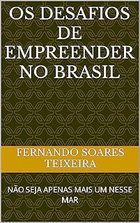 Livro OS DESAFIOS DE EMPREENDER NO BRASIL: NÃO SEJA APENAS MAIS UM NESSE MAR