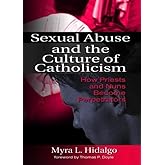 Sexual Abuse and the Culture of Catholicism