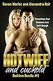 Hotwife and cuckold Bedtime Bundle #2: Sometimes Your Husband Just Isn't Enough (Hotwife and cuckold Bedtime Stories Book 13)