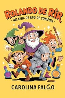 Livro Rolando de Rir: Um Guia de RPG de Comédia (Multiverso Lúdico)