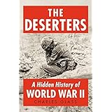 By Charles Glass - The Deserters: A Hidden History of World War II (5/14/13)