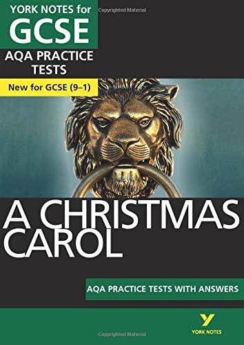 A Christmas Carol: AQA Practice Tests with answers (York Notes): - the best way to practise and feel ready for 2022 and 2023 assessments and exams