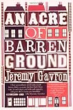 Front cover for the book An Acre of Barren Ground by Jeremy Gavron