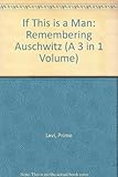 If This is a Man: Remembering Auschwitz (A 3 in 1 Volume) by