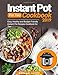 Instant Pot For Two Cookbook 2019: Easy, Healthy And Budget Friendly Instant Pot Recipes Cookbook For Two (Instant Pot Cookbook For Beginners, Healthy Meals For Two, Instant Pot Recipes 2019) 1790273978 Book Cover
