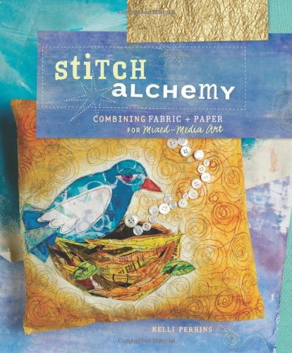 Stitch Alchemy by Kelli Perkins