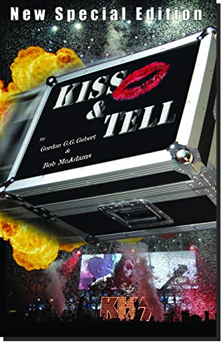 Kiss & Tell (NEW SPECIAL EDITION) by Gordon G.G. Gebert, Bob McAdams