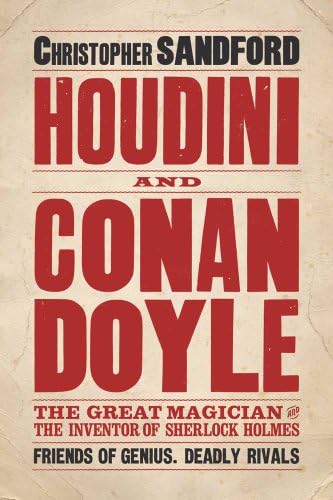 Houdini and Conan Doyle. Christopher Sandford Hardcover – October 1, 2011