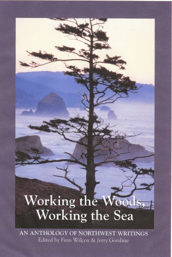 Working the Woods, Working the Sea: An Anthology of Northwest Writing