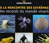 A la rencontre des extremes (BEAUX LIVRES LG) (French Edition) by 