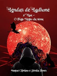 Livro Lendas de Ladhone: 2ª Lua: O Fogo Negro da terra