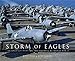 Storm of Eagles: The Greatest Aviation Photographs of World War II by 