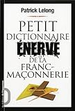 Petit dictionnaire énervé de la franc-maçonnerie (French Edition) by
