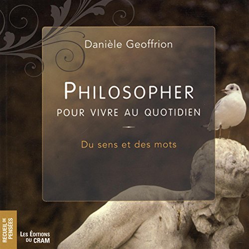 Philosopher pour vivre au quotidien