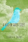 A Bird On Water Street
