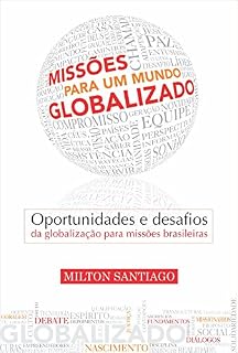 Livro Missões para um mundo globalizado: Oportunidades e desafios da globalização para missões brasileiras