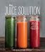 The Juice Solution by Erin Quon, Briana Stockton