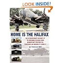 Home is the Halifax: An Extraordinary Account of Re-building a Classic WWII Bomber and Creating the Yorkshire Air Museum to House It