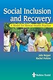 Social Inclusion and Recovery: A Model for Mental Health Practice, 1e
