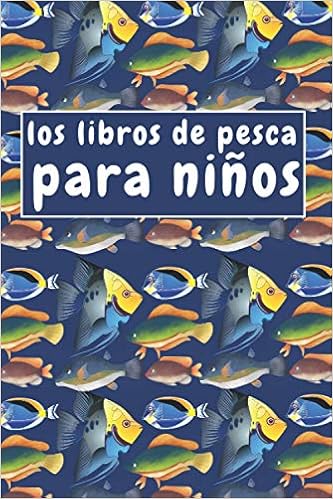 Livres Couvertures de los libros de pesca para niños: cuaderno de pesca para niños, regalos de diario, 102 páginas Tapa blanda – 30 diciembre 2020