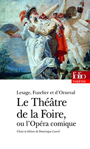 Le  théâtre de la Foire, ou l'Opéra-comique