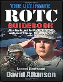 The Ultimate Rotc Guidebook Tips Tricks And Tactics For
