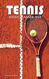 Tennis Weekly Planner 2018: 16 Month Calendar by Paul Jenson