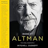 Robert Altman: The Oral Biography by 