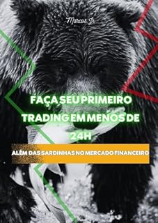 Livro Faça seu primeiro trading em menos e 24H: Além das sardinhas do mercado financeiro