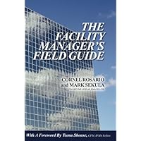 The Facility Manager's Field Guide