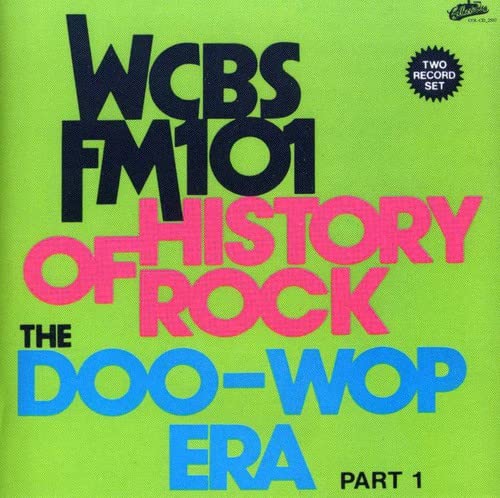 WCBS FM101.1 - History of Rock: The Doo Wop Era, Part 1