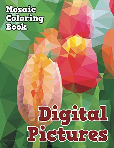 Digital Pictures: Mosaic Coloring Book (Mosaic Coloring and Art Book Series)