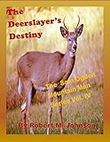 The Deerslayer's Destiny: The Sam Ogden Mountain Man Series