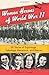 Women Heroes of World War II: 26 Stories of Espionage, Sabotage, Resistance, and Rescue (1) (Women of Action)