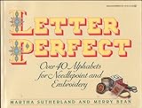 Letter Perfect: Over 40 Alphabets for Needlepoint and Embroidery
