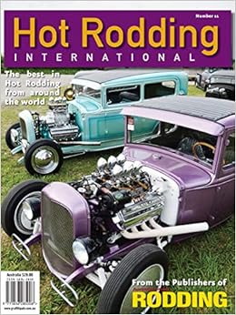 Hot Rodding International #11: The Best in Hot Rodding from Around the World Hot Rodding International #11: The Best in Hot Rodding from Around the World