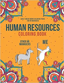 Human Resources Coloring Book: A Snarky & Humorous HR Adult Coloring ...