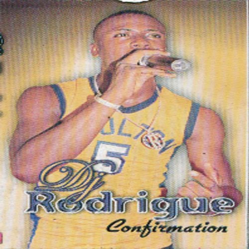 dj rodrigue confirmation dj rodrigue confirmation