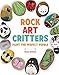 Rock Art Critters: Paint the Perfect Pebble by 