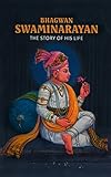 Bhagwan Swaminarayan: The Story of His Life